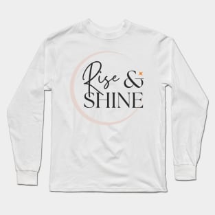 Radiate Positivity: Rise and Shine Inspirational Long Sleeve T-Shirt